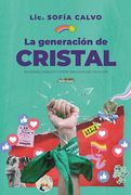 Generacion de Cristal Sociedad Familia y Otros Vinculos del Siglo xxi