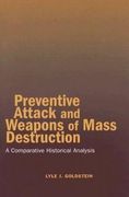 Preventive Attack and Weapons of Mass Destruction: A Comparative Historical Analysis (en Inglés)