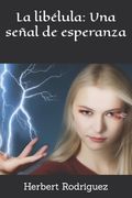 La libélula: Una señal de esperanza (in Spanish)