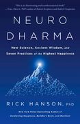 Neurodharma: New Science, Ancient Wisdom, and Seven Practices of the Highest Happiness 