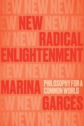 New Radical Enlightenment: Philosophy for a Common World (en Inglés)