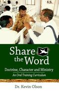 Share the Word: Doctrine, Character and Ministry: An Oral Training Curriculum (en Inglés)