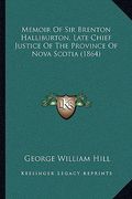memoir of sir brenton halliburton, late chief justice of the province of nova scotia (1864) (en Inglés)