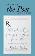 Just What the Poet Ordered: 365 Short Form Poems for all Occasions (en Inglés)