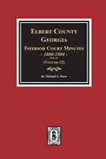 Elbert County, Georgia Inferior Court Minutes 1800-1804, Part #1. (Volume #2) (en Inglés)