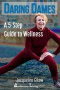 Daring Dames: A 5-Step Guide to Wellness (en Inglés)