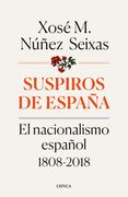 Suspiros de España: El Nacionalismo Español 1808-2018