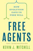 Free Agents: How Evolution Gave us Free Will (en Inglés)