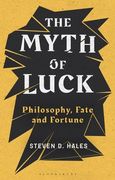 The Myth of Luck: Philosophy, Fate, and Fortune (en Inglés)