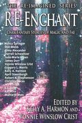 Re-Enchant: Dark Fantasy Stories of Magic and Fae (en Inglés)