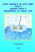 Come superare la crisi degli ?anta?: mollate tutto e riprendetevi la vostra vita (en Italiano)