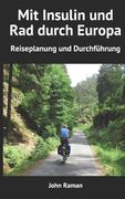 Mit Insulin und Rad durch Europa - Reiseplanung und Durchführung (en Alemán)