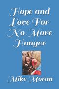 Hope and Love For No More Hunger (en Inglés)