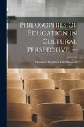 Philosophies of Education in Cultural Perspective. -- (en Inglés)