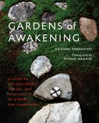 Gardens of Awakening: A Guide to the Aesthetics, History, and Spirituality of Kyoto's Zen Landscapes (en Inglés)