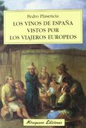Los Vinos de España Vistos por los Viajeros Europeos (Viajes y Costumbres) (in Spanish)