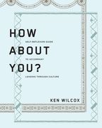 How About You?: A Self-Reflexion Guide to Accompany Leading Through Culture (en Inglés)