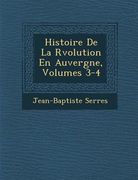 Histoire de La R Volution En Auvergne, Volumes 3-4 (en Francés)