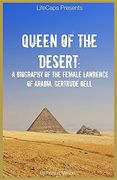 Queen of the Desert: A Biography of the Female Lawrence of Arabia, Gertrude Bell (en Inglés)