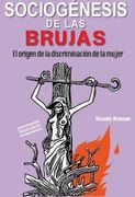 Sociogénesis de las Brujas: El Origen de la Discriminación de la Mujer