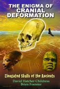 the enigma of cranial deformation: elongated skulls of the ancients (en Inglés)