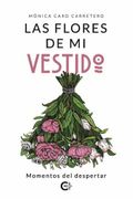 Las Flores de mi Vestido: Momentos del Despertar (in Spanish)