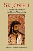 St. Joseph: A Pathway to Holy Caribbean Masculinity (en Inglés)