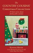 The Country Cousins' Christmas Collection: 34 short stories about family, faith, and fun (en Inglés)