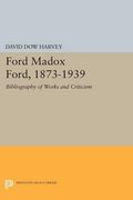 Ford Madox Ford, 1873-1939: Bibliography of Works and Criticism (Princeton Legacy Library) (en Inglés)