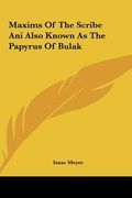 maxims of the scribe ani also known as the papyrus of bulak (en Inglés)