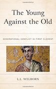 The Young Against the Old: Generational Conflict in First Clement 
