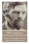 D.H. Lawrence - The Widowing Of Mrs Holroyd: "I want to live my life so that my nights are not full of regrets." (en Inglés)