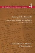 human, all too human ii and unpublished fragments from the period of human, all too human ii (spring 1878-fall 1879) (en Inglés)