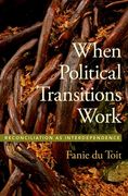 When Political Transitions Work: Reconciliation as Interdependence (Studies in Strategic Peacebuilding) 