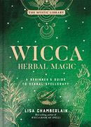 Wicca Herbal Magic, Volume 5: A Beginner'S Guide to Herbal Spellcraft (Mystic Library) (en Inglés)