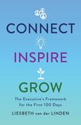 Connect, Inspire, Grow: The Executive's Framework for the First 100 Days (en Inglés)