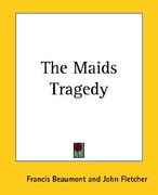 the maids tragedy (en Inglés)