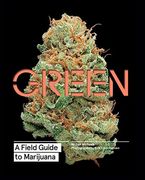 Green: A Field Guide to Marijuana (en Inglés)