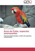 Aves de Cuba, especies amenazadas: Taxones seleccionados, criterio de expertos, conservación