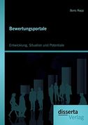 Bewertungsportale: Entwicklung, Situation und Potentiale (en Alemán)