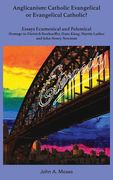 Anglicanism: Catholic Evangelical or Evangelical Catholic? (en Inglés)