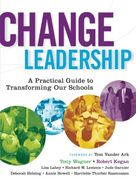 change leadership,a practical guide to transforming our schools (en Inglés)