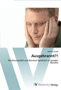 Ausgebrannt?!: Strukturwandel und Burnout-Syndrom in sozialen Berufen