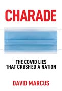 Charade: The Covid Lies That Crushed a Nation (en Inglés)