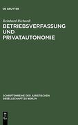 Betriebsverfassung und Privatautonomie (en Alemán)