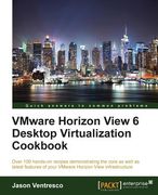 VMWare Horizon View 6.0 Desktop Virtualization Cookbook (en Inglés)