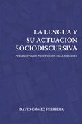 La Lengua y su Actuación Sociodiscursiva
