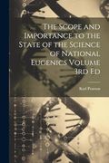 The Scope and Importance to the State of the Science of National Eugenics Volume 3rd ed (en Inglés)