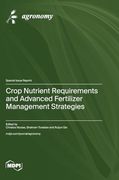 Crop Nutrient Requirements and Advanced Fertilizer Management Strategies (en Inglés)