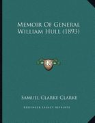 memoir of general william hull (1893) (en Inglés)